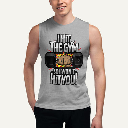 I Hit The Gym So I Won't Hit You Men's Muscle Tank