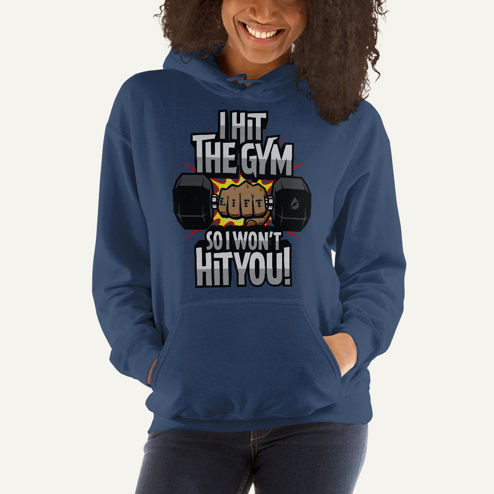 I Hit The Gym So I Won't Hit You Pullover Hoodie