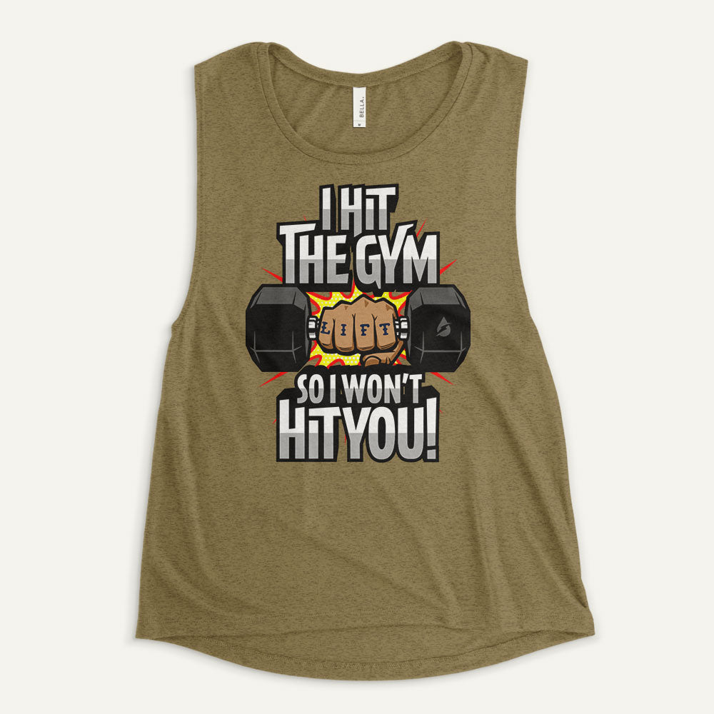 I Hit The Gym So I Won't Hit You Women's Muscle Tank