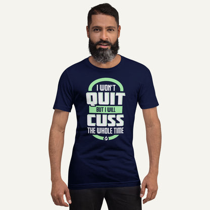I Won't Quit But I Will Cuss The Whole Time Men's Standard T-Shirt