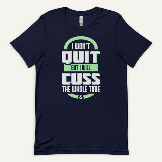 I Won't Quit But I Will Cuss The Whole Time Men's Standard T-Shirt