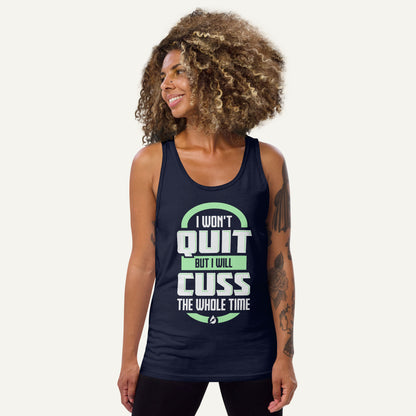 I Won't Quit But I Will Cuss The Whole Time Men's Tank Top
