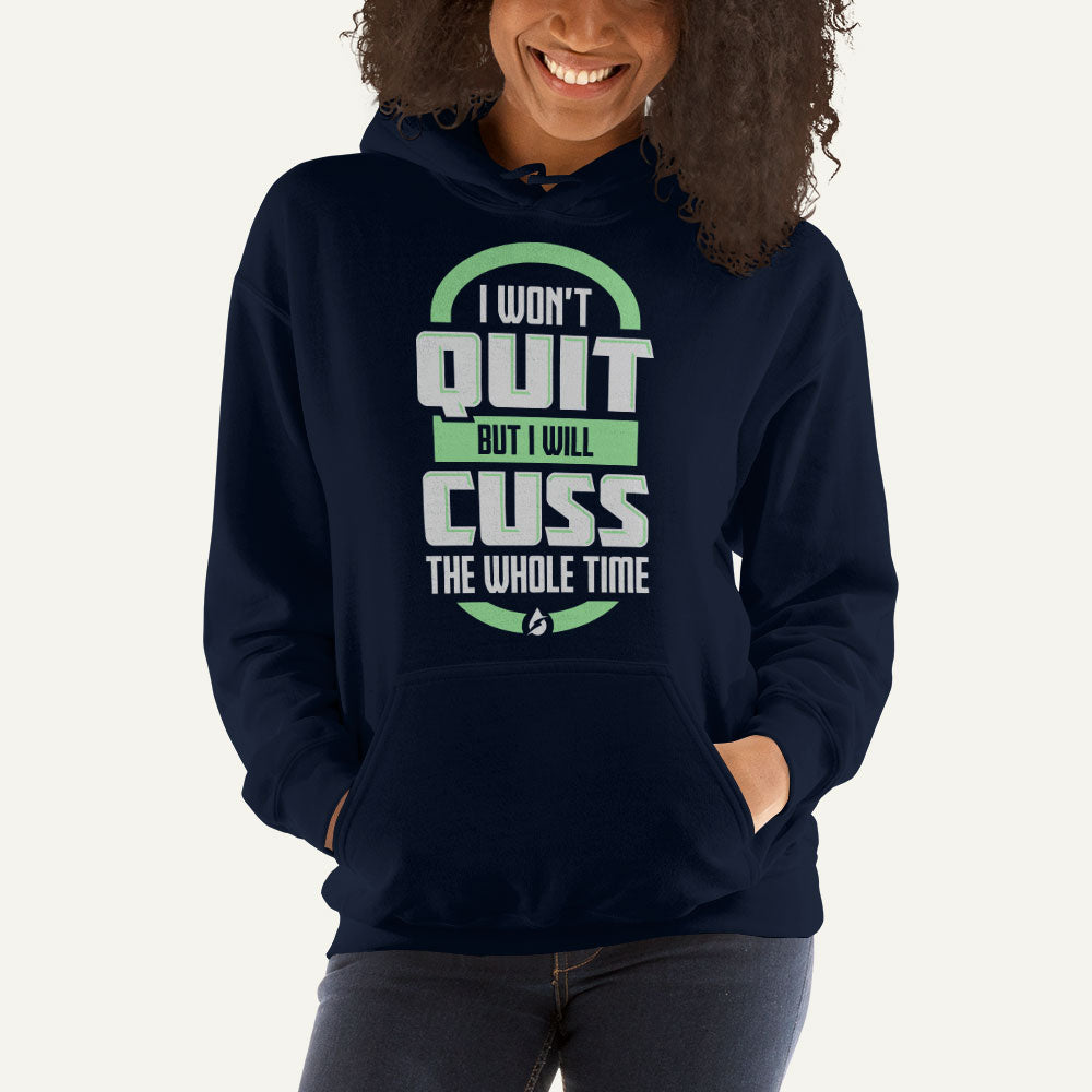I Won't Quit But I Will Cuss The Whole Time Pullover Hoodie