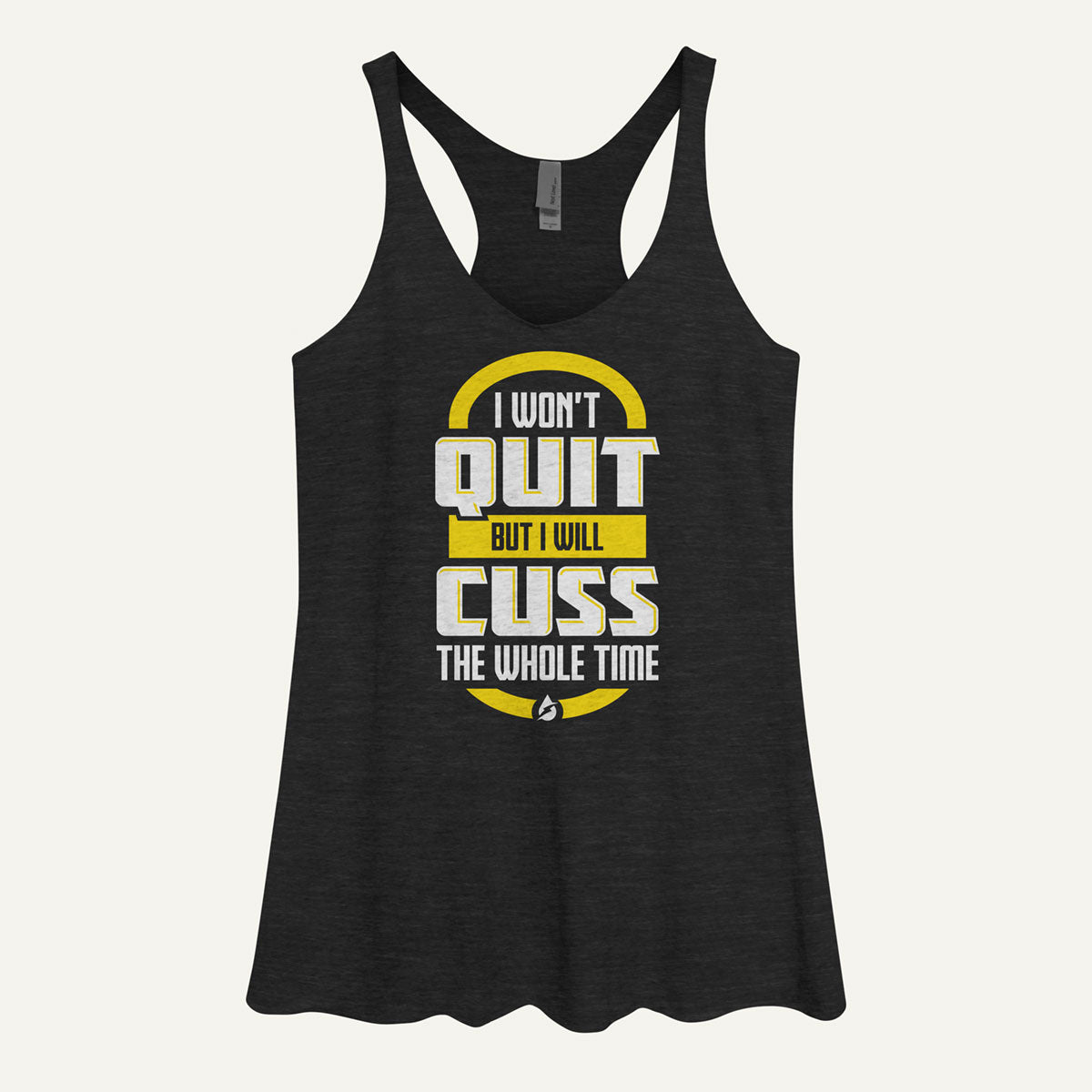 I Won't Quit But I Will Cuss The Whole Time Women's Tank Top