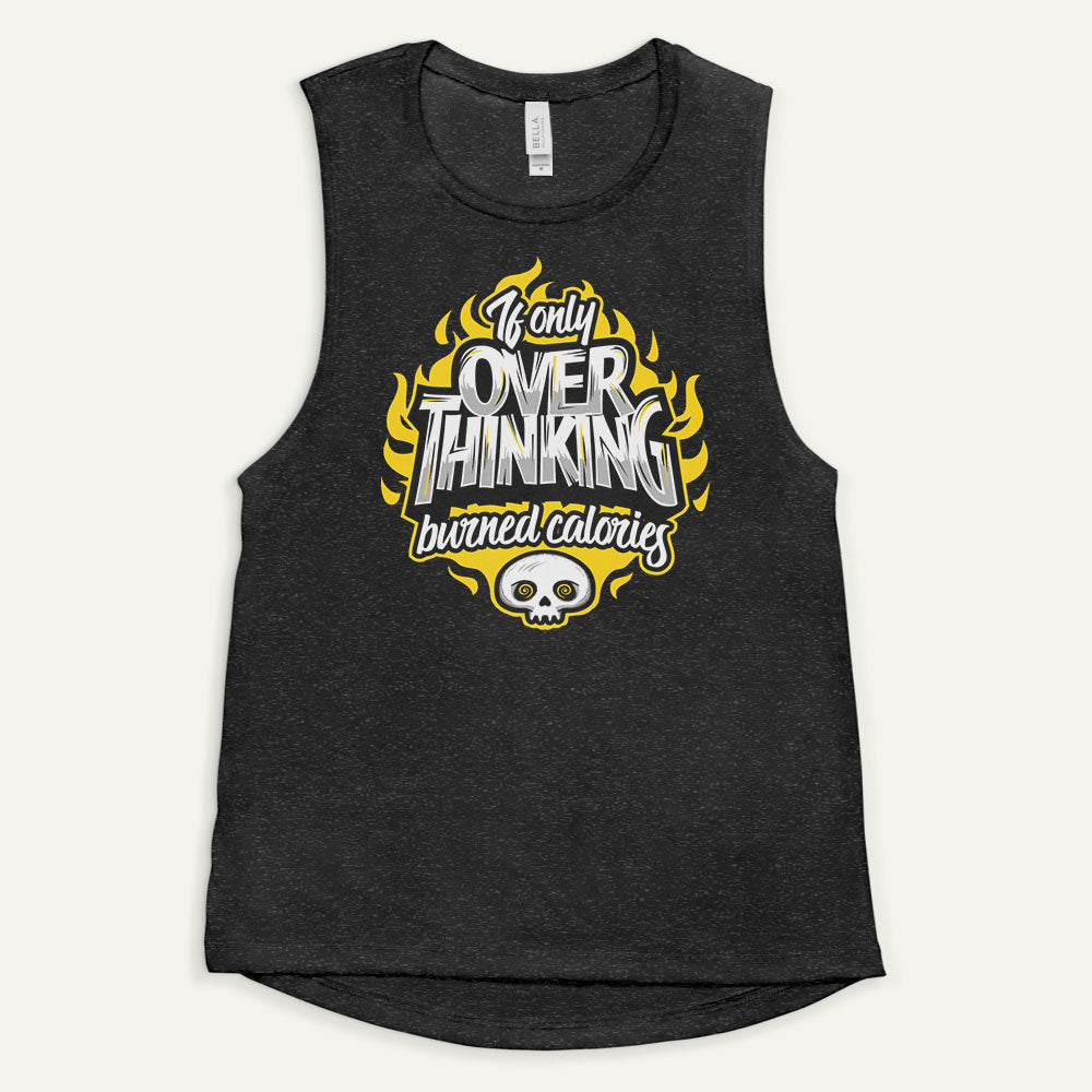 If Only Overthinking Burned Calories Women’s Muscle Tank