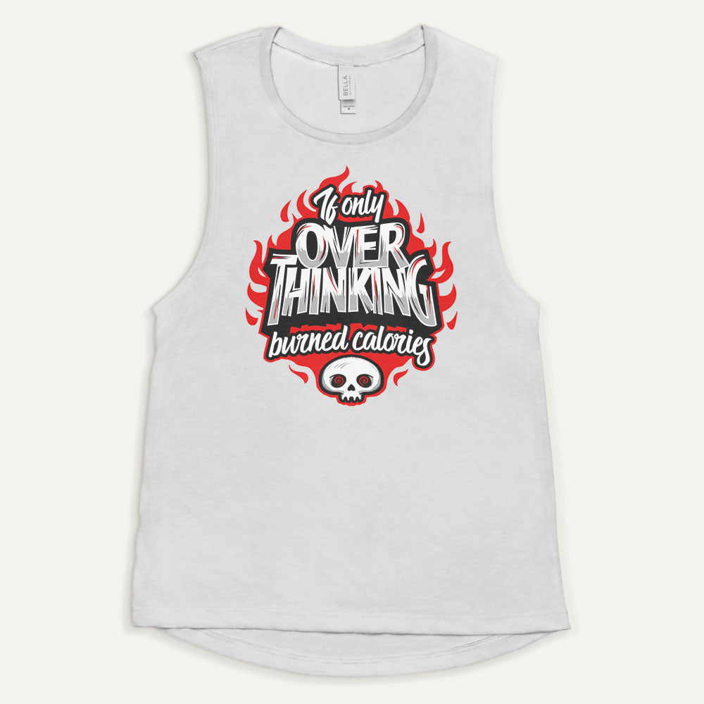 If Only Overthinking Burned Calories Women’s Muscle Tank