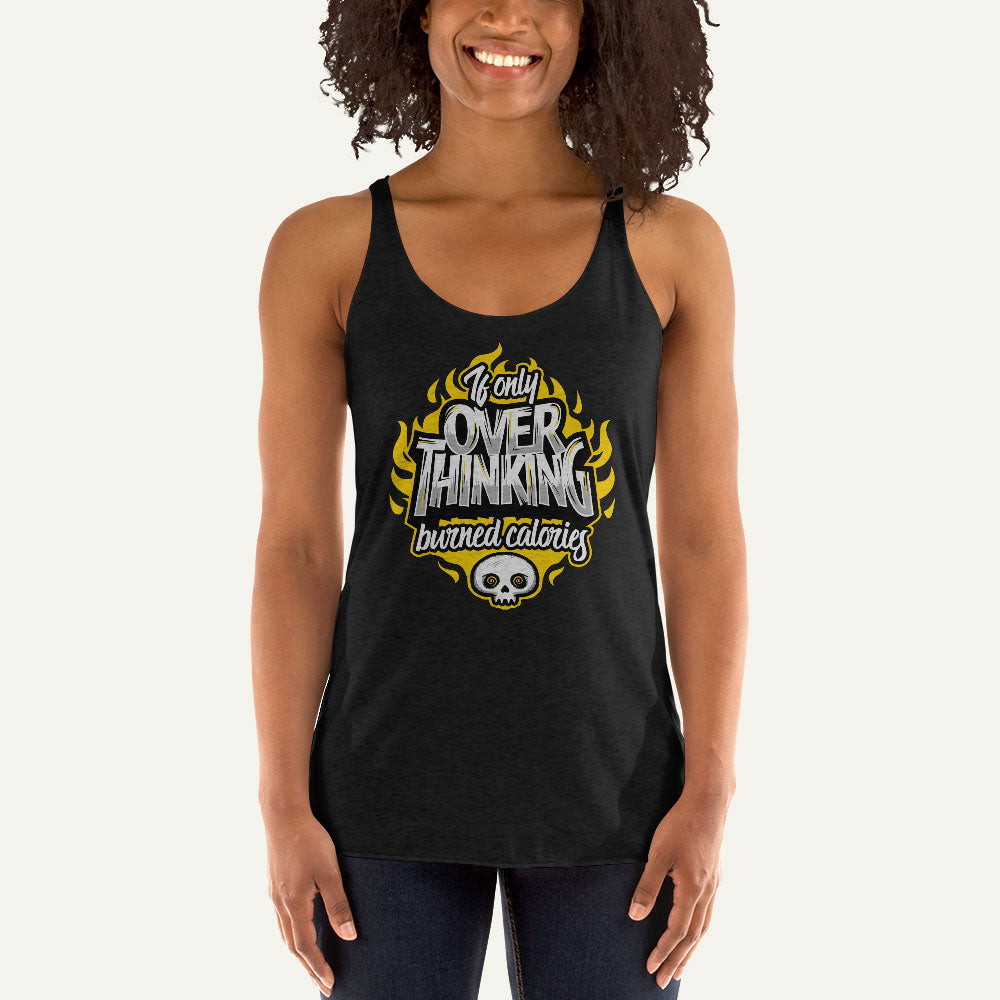 If Only Overthinking Burned Calories Women’s Tank Top