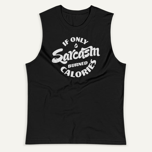 If Only Sarcasm Burned Calories Men's Muscle Tank