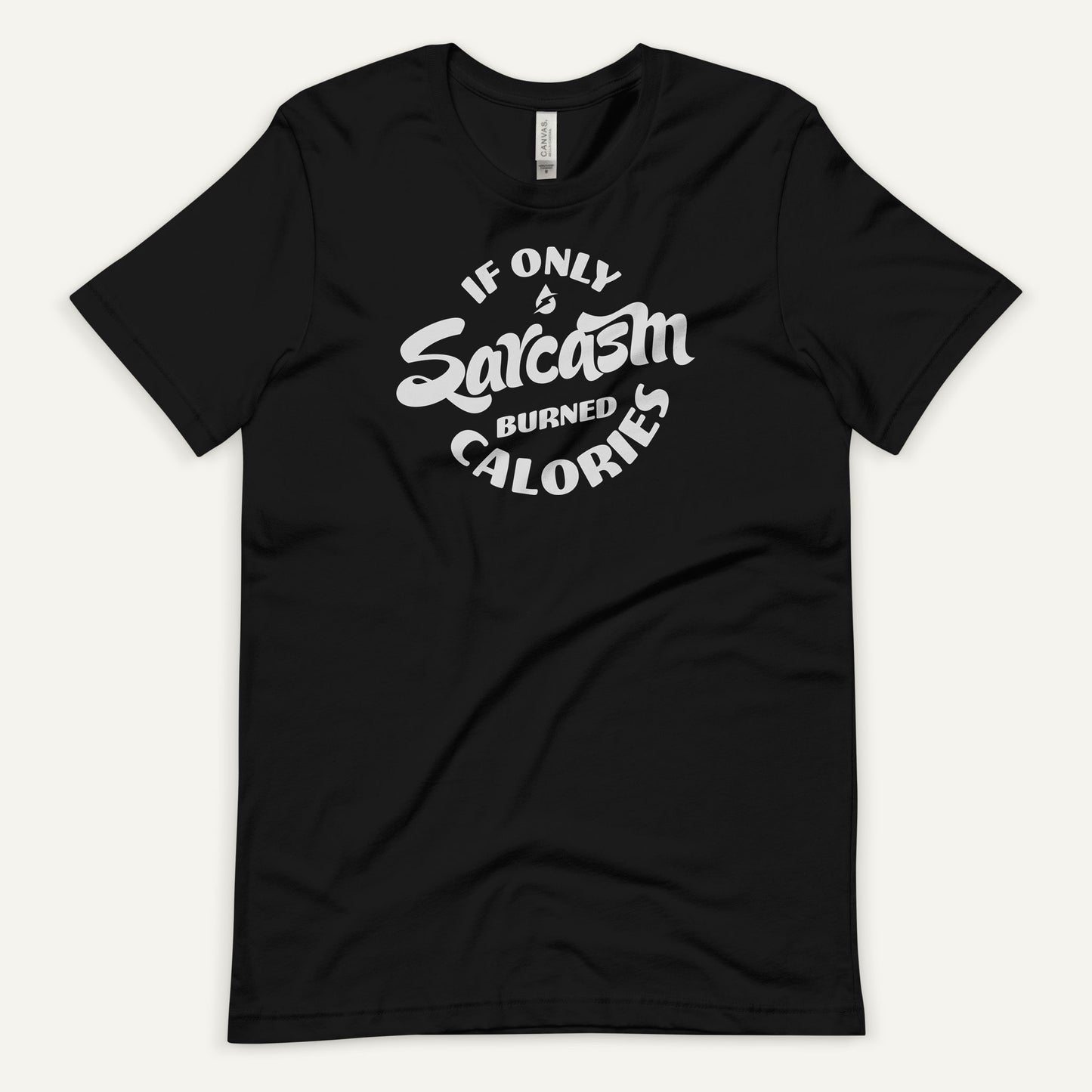 If Only Sarcasm Burned Calories Men's Standard T-Shirt
