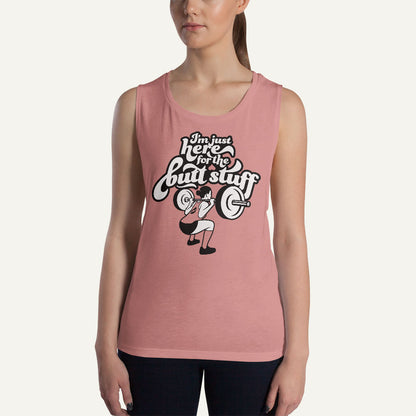 I'm Just Here For The Butt Stuff Women's Muscle Tank