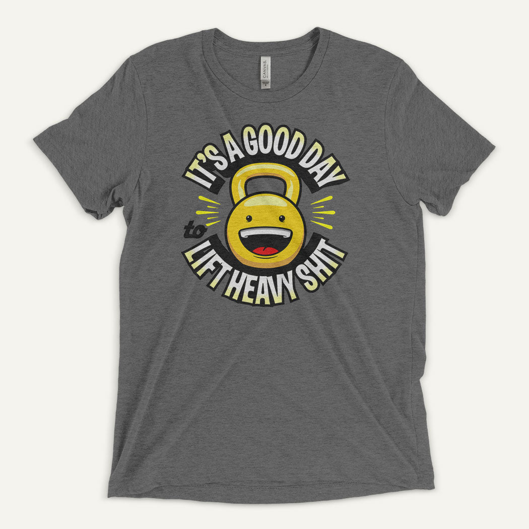 It’s A Good Day To Lift Heavy Shit Men’s Triblend T-Shirt