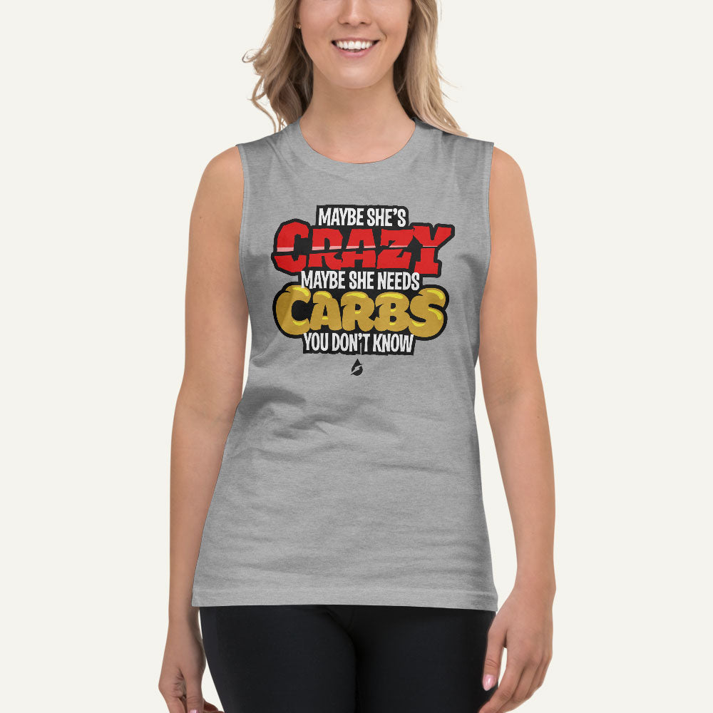 Maybe She's Crazy Maybe She Needs Carbs Men's Muscle Tank