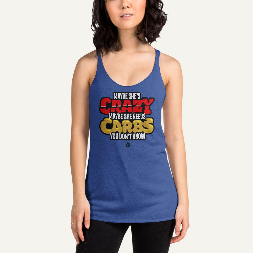 Maybe She's Crazy Maybe She Needs Carbs Women's Tank Top