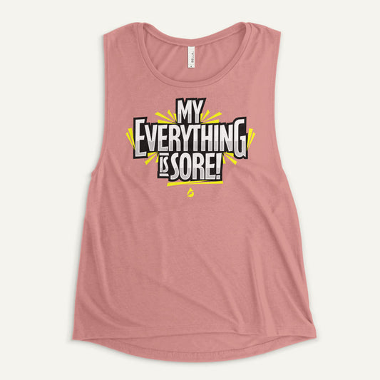 My Everything Is Sore Women's Muscle Tank