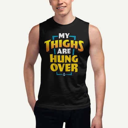 My Thighs Are Hungover Men’s Muscle Tank
