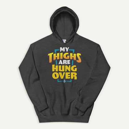 My Thighs Are Hungover Pullover Hoodie