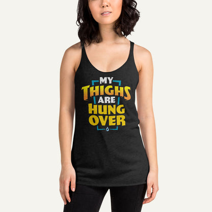 My Thighs Are Hungover Women’s Tank Top