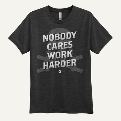 Nobody Cares Work Harder Men's T-Shirt