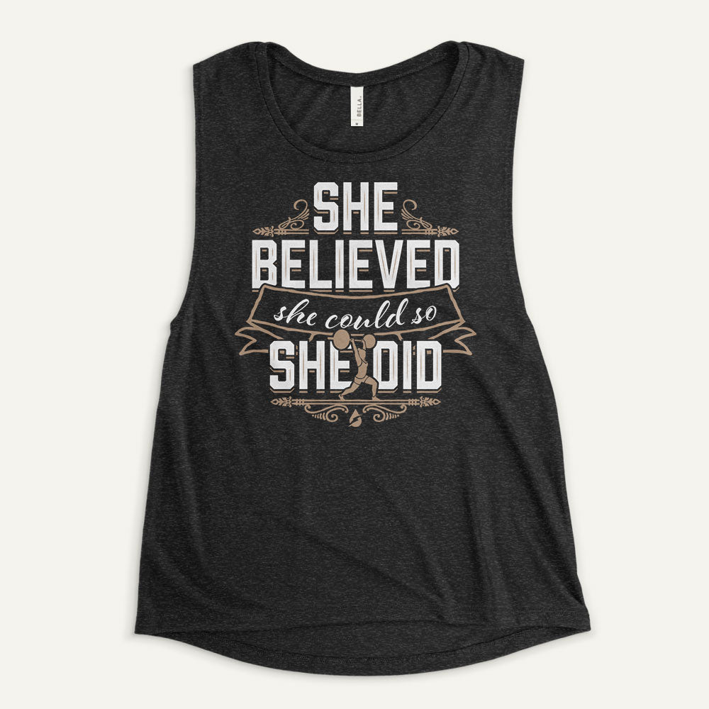 She Believed She Could So She Did Women's Muscle Tank