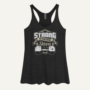 Strong Is The New Skinny Women's Tank Top