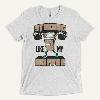 Strong Like My Coffee Men's Triblend T-Shirt