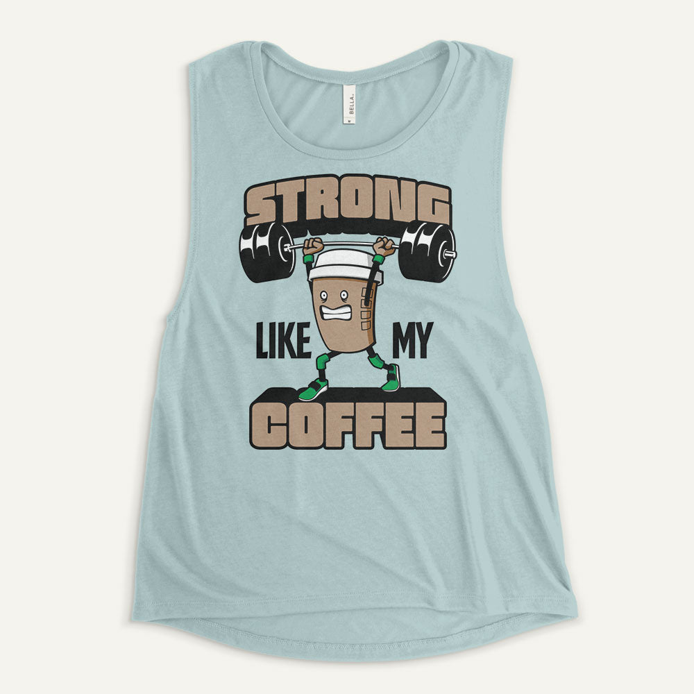 Strong Like My Coffee Women's Muscle Tank