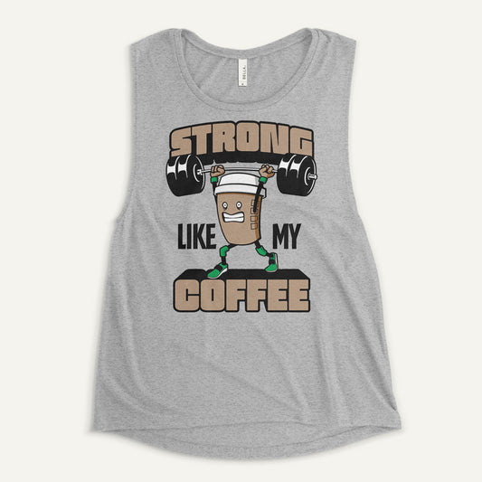 Strong Like My Coffee Women's Muscle Tank
