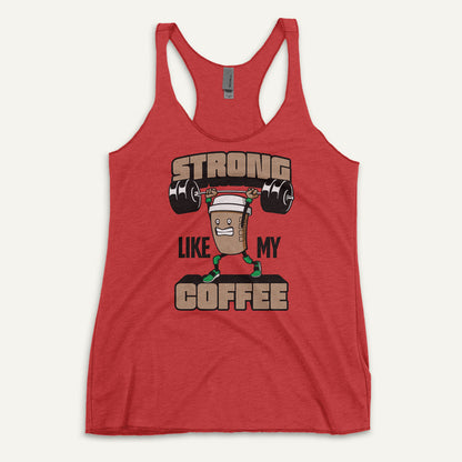 Strong Like My Coffee Women's Tank Top