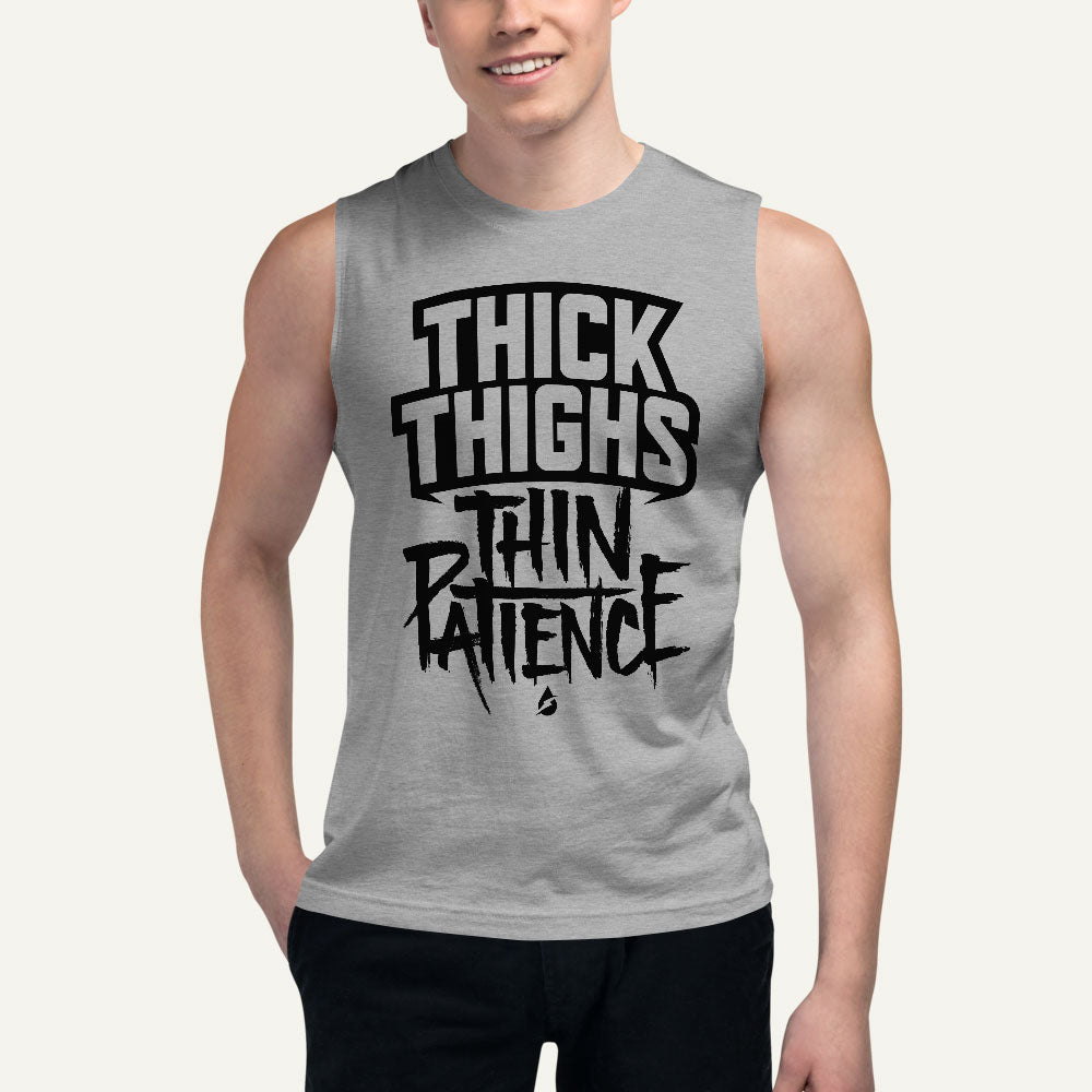 Thick Thighs Thin Patience Men's Muscle Tank