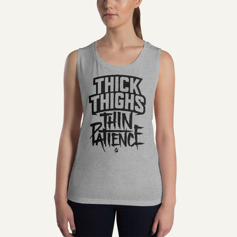 Thick Thighs Thin Patience Women's Muscle Tank