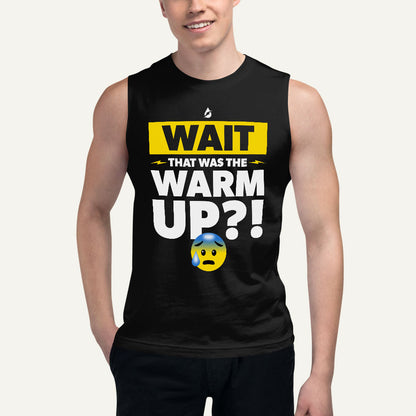 Wait That Was The Warmup Men's Muscle Tank