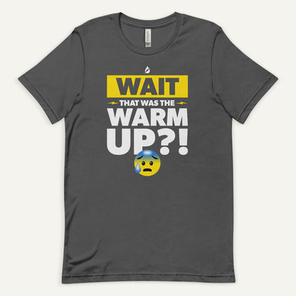 Wait That Was The Warmup Men's Standard T-Shirt
